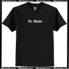 No Shade T-Shirt