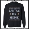 Santa's My Homie Ugly Christmas Sweatshirt