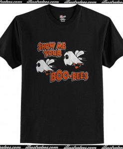 Show Me Your Boo Bees T Shirt