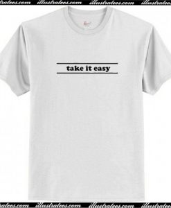 Take It Easy T-Shirt