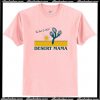 The Best Go West Desert Mama T-Shirt