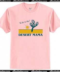 The Best Go West Desert Mama T-Shirt