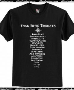 Think Hippie Thoughts T Shirt