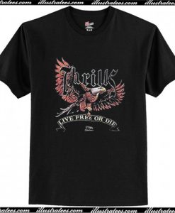 Thrills Life Free or Die T-Shirt