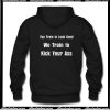 We Train to Kick Your Ass Hoodie back