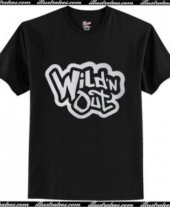 Wild'n Out T Shirt