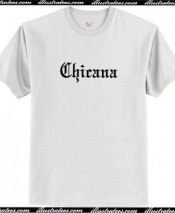 Chicana T Shirt