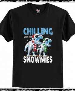Chilling With My Snowmies T Shirt
