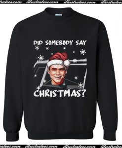 Did Somebody Say Christmas Dumb & Dumber Sweatshirt