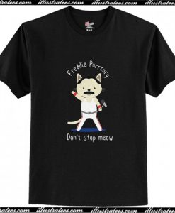 Freddie Mercury don’t stop meow T Shirt