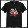 Freddy Krueger is this Jolly enough Christmas T Shirt