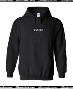 Fuck Off Hoodie