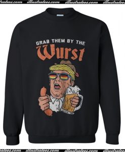 Grab them by the wurst Donald Trump Sweatshirt