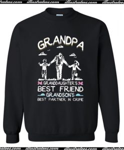 Grandpa Grandaughter's Best Friend Grandson's Best Partner In Crime Sweatshirt