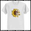 I Have Got Sunshine On A Cloudy Day T Shirt