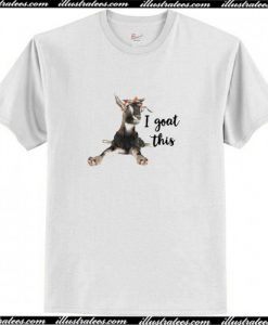 I goat this T Shirt