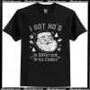I got ho's in different area codes Christmas T Shirt