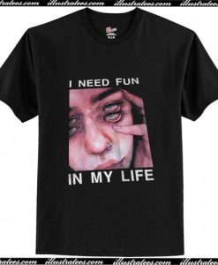 I need fun in my life The Drums Surreal Glitchy T Shirt