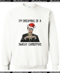 I'm dreaming of a dwight christmas Sweatshirt