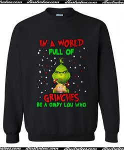 In a world full of Grinches Sweatshirt