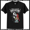 Jack Skellington and Sally don’t fix me love me for what’s broken T Shirt