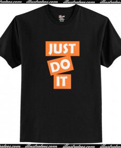 Just Do It T-Shirt