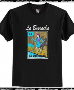 La borracha T Shirt