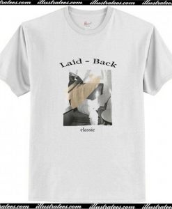 Laid Back Classic T Shirt