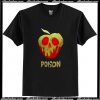 Poisoned Apple Looks So Beautiful T Shirt