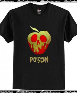 Poisoned Apple Looks So Beautiful T Shirt