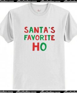 Santa’s favorite Ho T Shirt