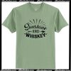 Sunshine And Whiskey T Shirt