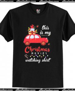 This Is My Christmas Movies Watching T Shirt