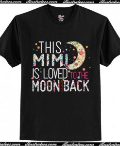 This mimi is loved to the moon and back T Shirt