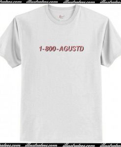 1-800-Agustd T Shirt