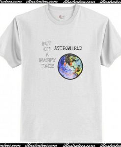 AstroWorld Put On A Happy Face T Shirt