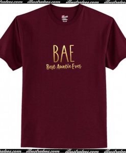 BAE Best Aunt Ever T Shirt