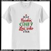 Best Freakin' Cindy Lou Who Ever T Shirt