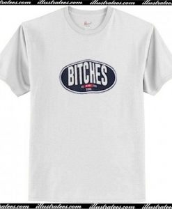 Bitches Logo T Shirt