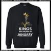 Black Panther kings are born in January Sweatshirt