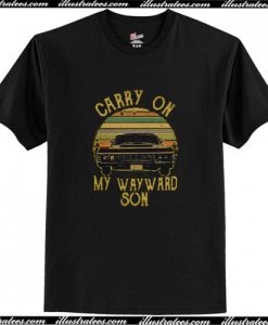 Carry on My Wayward Son T Shirt