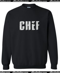 Chef Is Not Just My Job It's My Life Sweatshirt