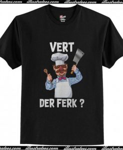 Chef Vert Der Ferk T Shirt