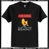 Chickens the pet that poops breakfast T Shirt