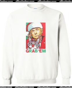 Christ mas Donald Trump Grab ’em by the Pussy Sweatshirt