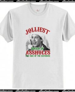 Clark Griswold - Jolliest Bunch Of Assholes This Side Of The Nuthouse T Shirt