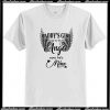 Daddy's girl i used to be his Angel now he's mine T Shirt