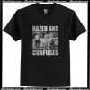 Dazed And Confused T Shirt