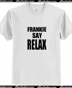 Frankie Say Relax T Shirt