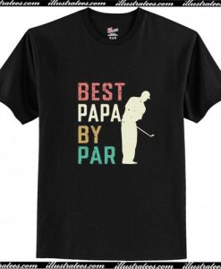 Golf Best papa by par T Shirt